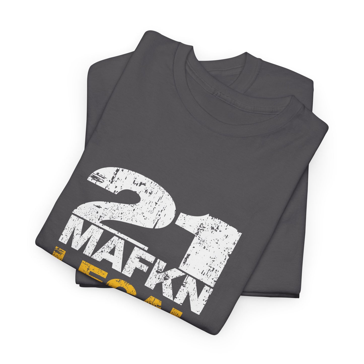 21 MaFKN Legal Mode On | 21st Birthday Shirt | Birthday Gift | Birthday Party | Birthday Tshirt Tee