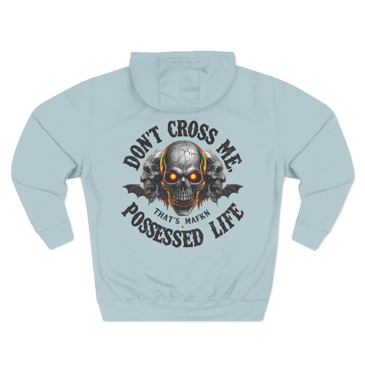 Don’t Cross Me, That’s MaFKN Possessed Life” Hoodie | Badass | Strong personality