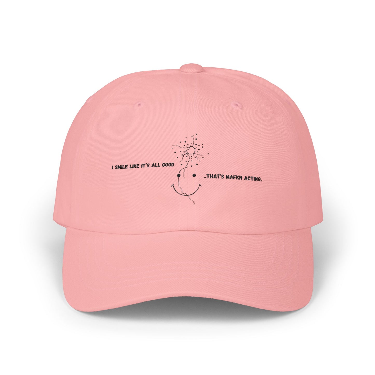Smiley Embroidered Cap | I smile like it's all good...That's MaFKN acting | Aesthetic Hat |