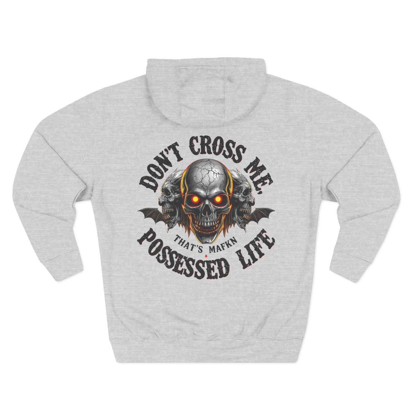 Don’t Cross Me, That’s MaFKN Possessed Life” Hoodie | Badass | Strong personality