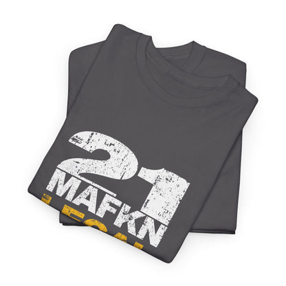 21 MaFKN Legal Mode On | 21st Birthday Shirt | Birthday Gift | Birthday Party | Birthday Tshirt Tee