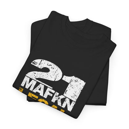 21 MaFKN Legal Mode On | 21st Birthday Shirt | Birthday Gift | Birthday Party | Birthday Tshirt Tee