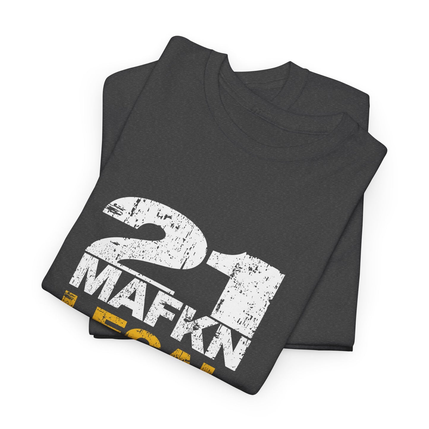 21 MaFKN Legal Mode On | 21st Birthday Shirt | Birthday Gift | Birthday Party | Birthday Tshirt Tee