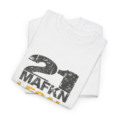 21 MaFKN Legal Mode On | 21st Birthday Shirt | Birthday Gift | Birthday Party | Birthday Tshirt Tee