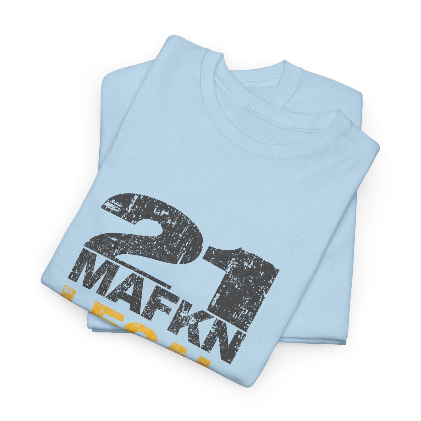 21 MaFKN Legal Mode On | 21st Birthday Shirt | Birthday Gift | Birthday Party | Birthday Tshirt Tee