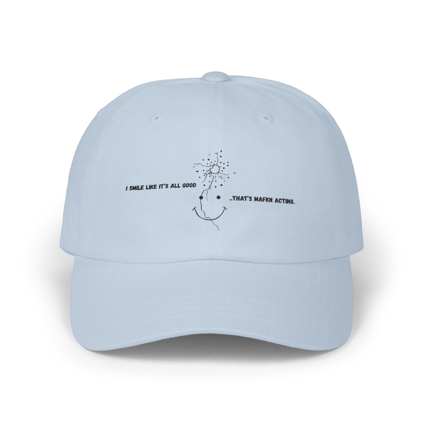 Smiley Embroidered Cap | I smile like it's all good...That's MaFKN acting | Aesthetic Hat |