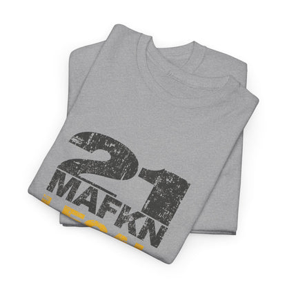 21 MaFKN Legal Mode On | 21st Birthday Shirt | Birthday Gift | Birthday Party | Birthday Tshirt Tee