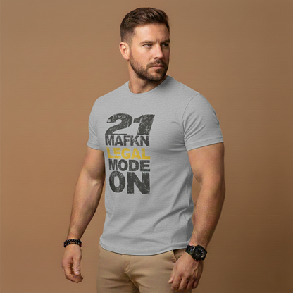 21 MaFKN Legal Mode On | 21st Birthday Shirt | Birthday Gift | Birthday Party | Birthday Tshirt Tee
