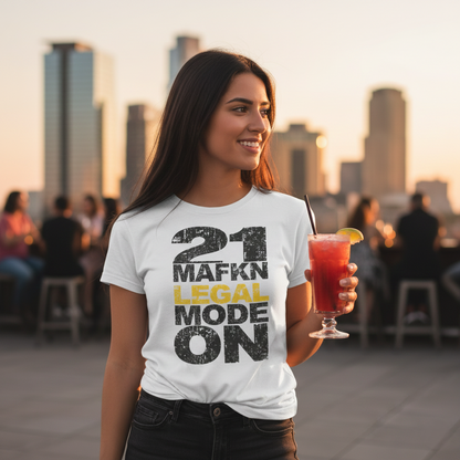 21 MaFKN Legal Mode On | 21st Birthday Shirt | Birthday Gift | Birthday Party | Birthday Tshirt Tee