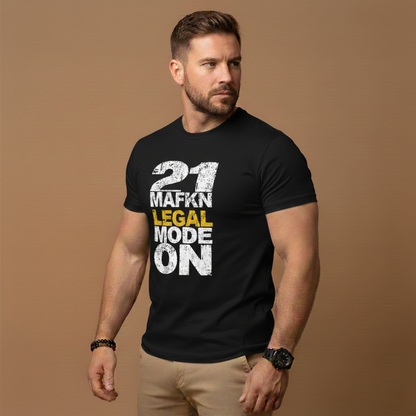 21 MaFKN Legal Mode On | 21st Birthday Shirt | Birthday Gift | Birthday Party | Birthday Tshirt Tee