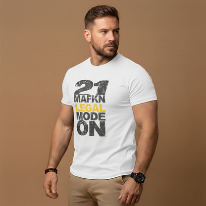 21 MaFKN Legal Mode On | 21st Birthday Shirt | Birthday Gift | Birthday Party | Birthday Tshirt Tee