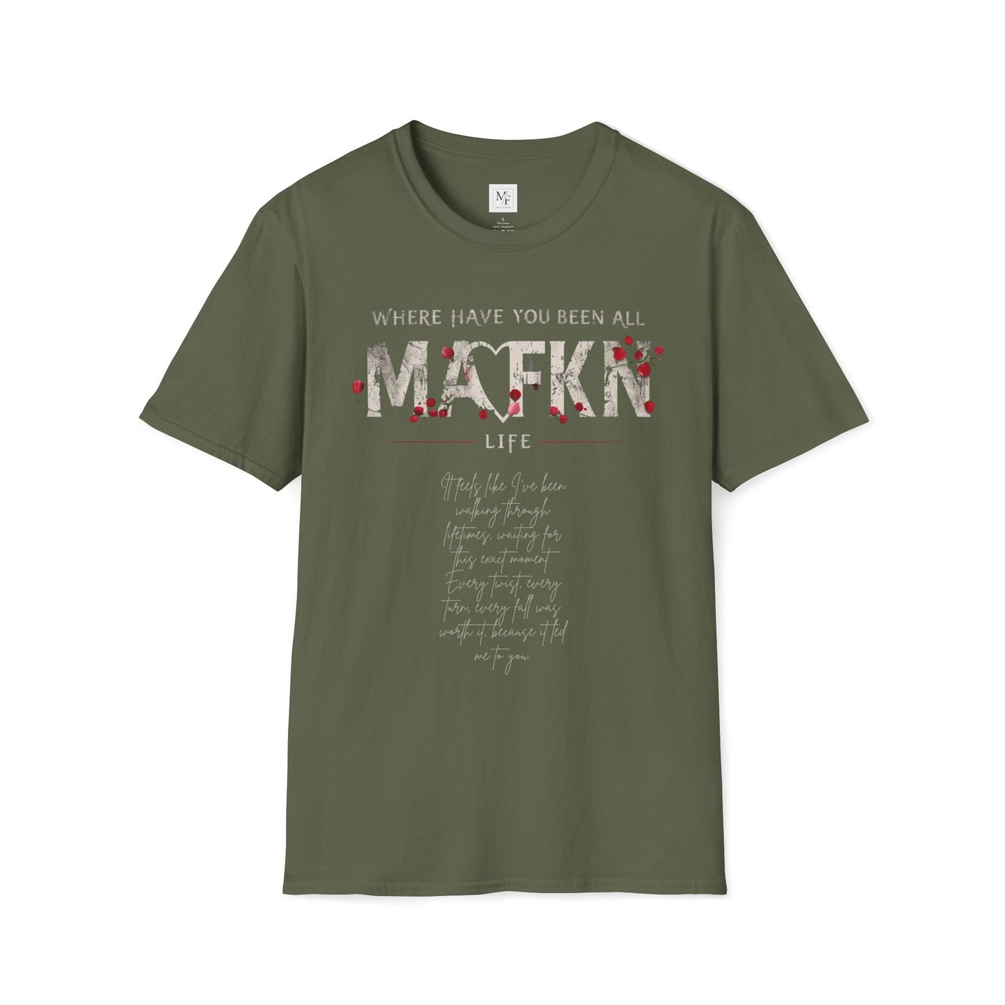 Where have you been all MAFKN life Couple Unisex T-Shirt | Love Story T-Shirt