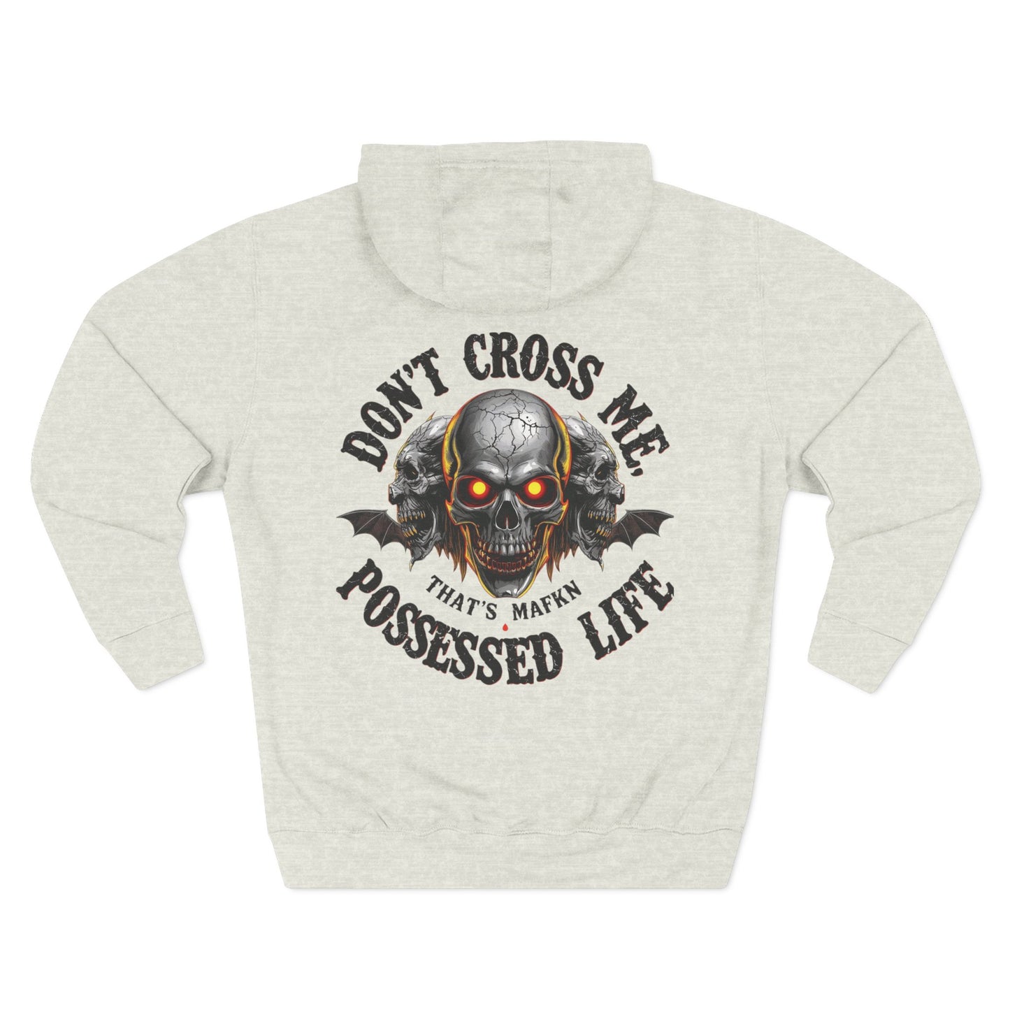 Don’t Cross Me, That’s MaFKN Possessed Life” Hoodie | Badass | Strong personality
