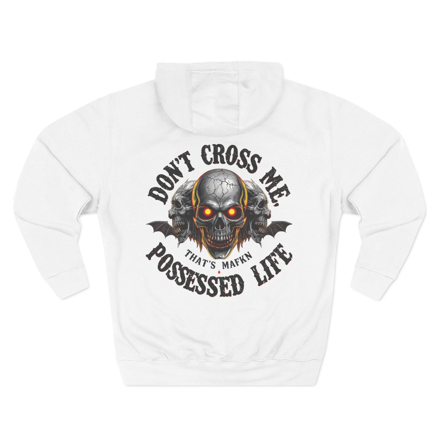 Don’t Cross Me, That’s MaFKN Possessed Life” Hoodie | Badass | Strong personality