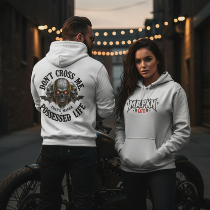 Don’t Cross Me, That’s MaFKN Possessed Life” Hoodie | Badass | Strong personality